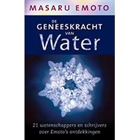 De geneeskracht van water - Masaru Emoto