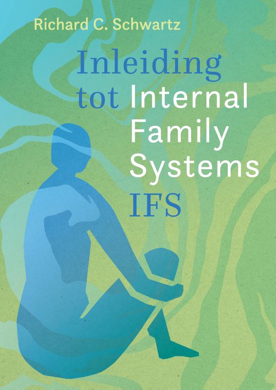 Inleiding tot Internal Family Systems (IFS) - Richard C. Schwartz