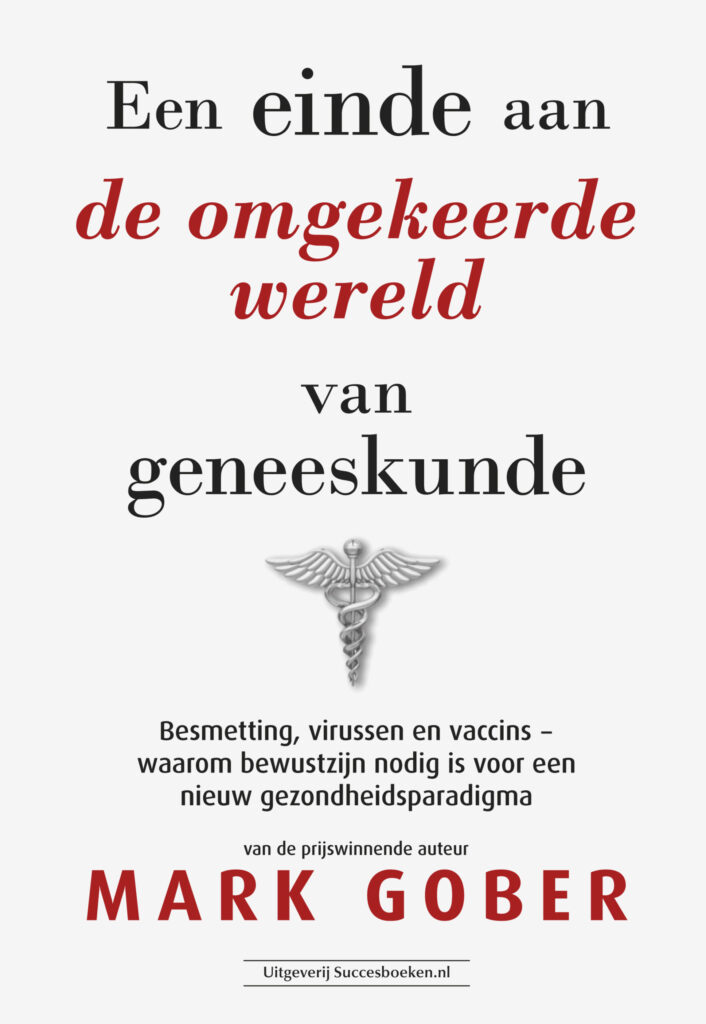 Een einde aan de omgekeerde wereld van geneeskunde - Mark Gober