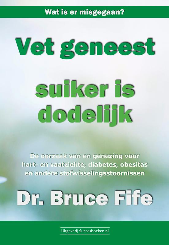 Vet geneest, suiker is dodelijk - Bruce Fife