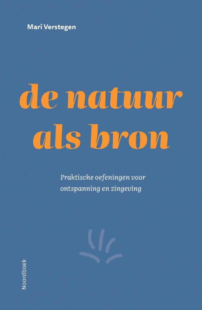 Natuur als bron - Mari Verstegen