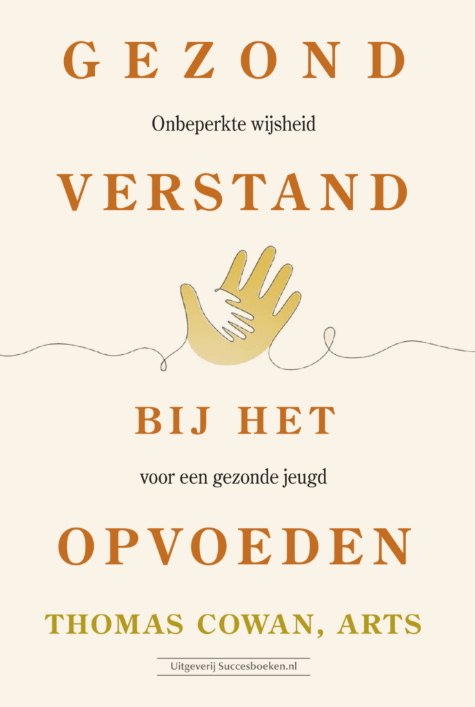 Gezond verstand bij het opvoeden - Thomas Cowan