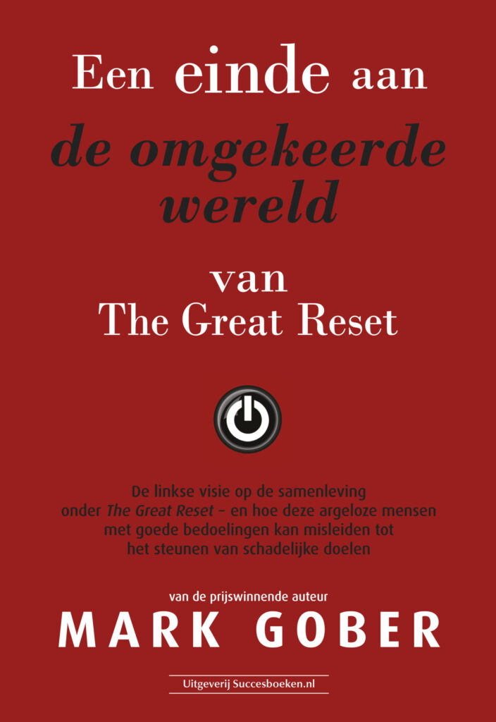 Een einde aan de omgekeerde wereld van The Great Reset - Mark Gober