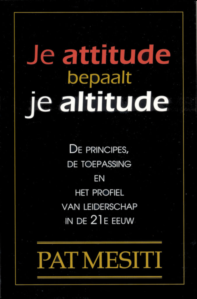 Je attitude bepaalt je altitude - Pat Mesiti