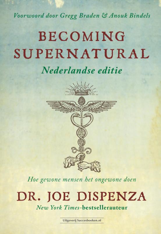 Becoming Supernatural Nederlandse editie - Joe Dispenza