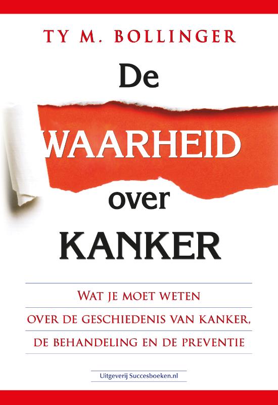 De waarheid over kanker -  Ty M. Bollinger